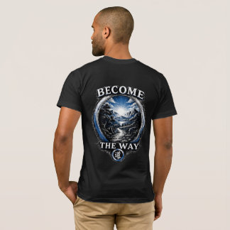 Warrior’s Path  Become the Way T-Shirt