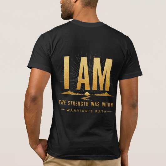 Warrior's Path I Am T-Shirt (Rückseite)