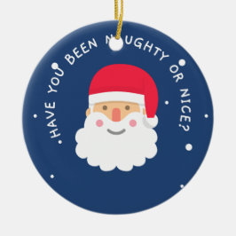 Warst du noch so nett oder nass? Der Weihnachtsman Keramik Ornament