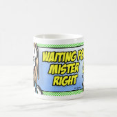 Wart für Mr. Right Kaffeetasse (Mittel)