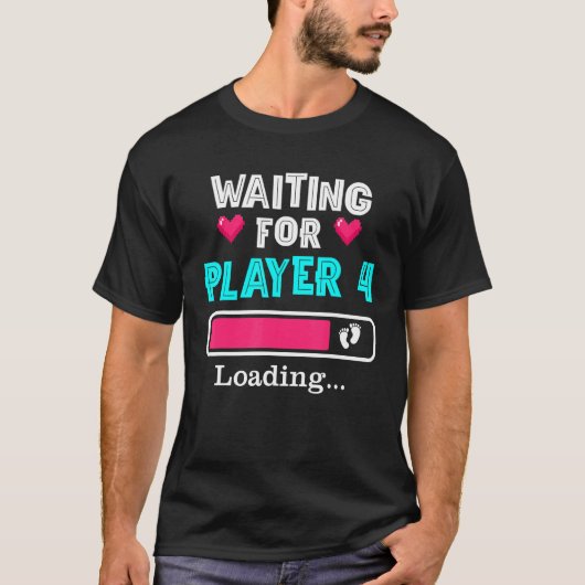 Wart für Spieler 4: Laading Gamer Pregnancy Annou T-Shirt (Vorderseite)