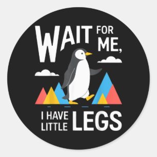Warte auf den Pinguin mit kleinen Beinen beim Wand Runder Aufkleber