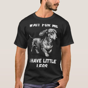 Warte auf einen kleinen Beine-Toddler-Dachshund-Hu T-Shirt