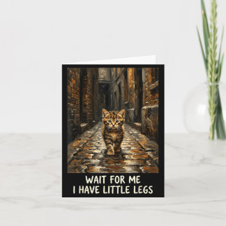 Warte auf mich, ich habe kleine Beine, lustige Kat Karte