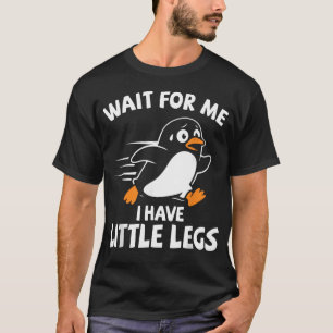 Warte auf mich, ich habe kurze Beine, kurzer Beine T-Shirt
