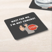 Warte auf mich, ich komme nicht! Funny Humour Rechteckiger Pappuntersetzer (angewinkelt)