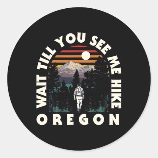 Warte bis du mich Oregon wandern siehst oder Wande Runder Aufkleber (Vorderseite)