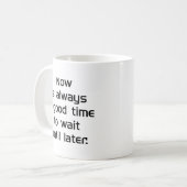 Warte bis später kaffeetasse (Vorderseite Links)