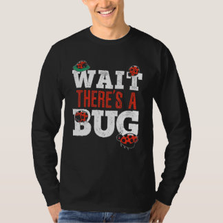 Warte, da ist ein Käfer Entomologie Insekt Marienk T-Shirt