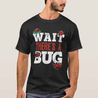 Warte, da ist ein Käfer Entomologie Insekt Marienk T-Shirt