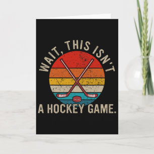 Warte, das ist kein Hockeyspiel Lustiges Design  Karte