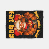 Warte Deine Runde Fettjunge Truthahn Santa Ernteda Fleecedecke (Vorderseite (Horizontal))