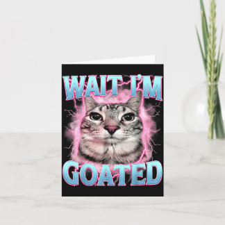 Warte Goated Katze Meme Sagt Lustige Alberne Katze Karte