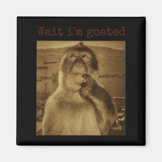 Warte, ich bin goat Funny Thinking Monkey Meme Vin Magnet (Vorne)