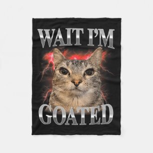 Warte, ich bin goatiert Katze Dumm Lustige Katze M Fleecedecke