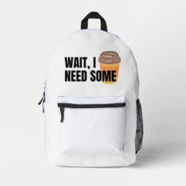 Warte, ich brauche Kaffee – Lustige Kaffee-Tasse-Z Bedruckter Rucksack