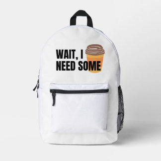 Warte, ich brauche Kaffee – Lustige Kaffee-Tasse-Z Bedruckter Rucksack