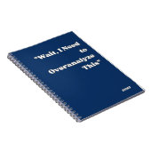 "Warte, ich muss das überanalysieren" Notebook Notizblock (Rechte Seite)