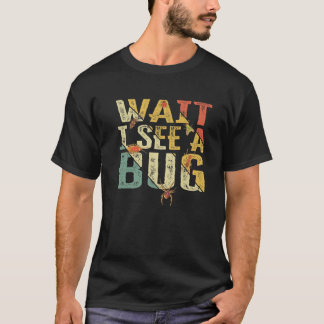 Warte, ich sehe ein Bug-Vintage, lustiges Insekt E T-Shirt