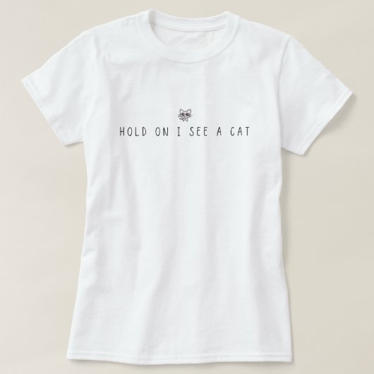 Warte, ich sehe eine Katze T-Shirt (Design vorne)
