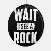 Warte, ich sehe eine Rock Geology Keramik Ornament (Links)