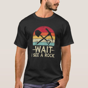 Warte, ich sehe einen Felsen Retro Geologe Wissens T-Shirt
