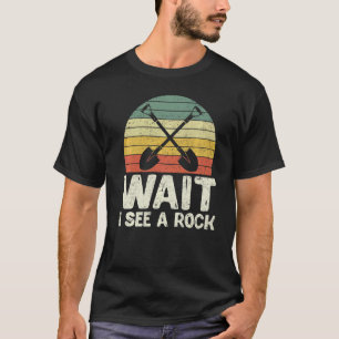 Warte, ich sehe einen Felsen Retro-Geologe Wissens T-Shirt