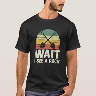 Warte, ich sehe einen Felsen Retro-Geologe Wissens T-Shirt
