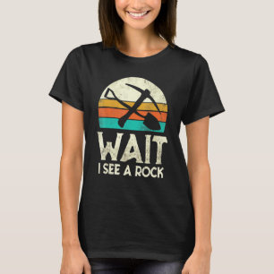 Warte, ich sehe einen Gesteinsgeologen Wissenschaf T-Shirt