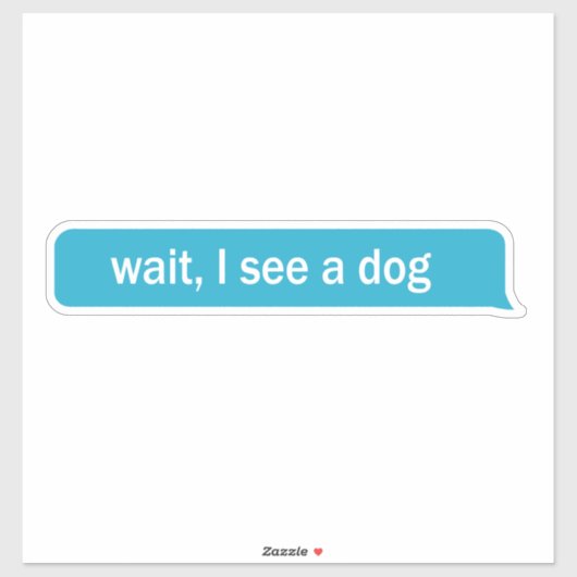 Warte, ich sehe einen Hund lustigen Hund sehen Aufkleber (Blatt)