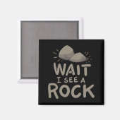 Warte, ich sehe einen Rock Magnet (Vorderseite/Rückseite)