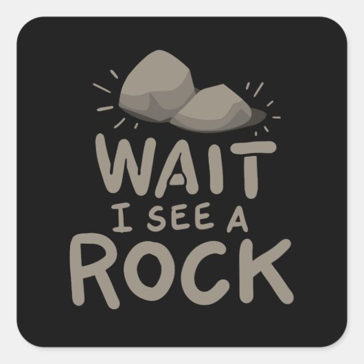 Warte, ich sehe einen Rock Quadratischer Aufkleber (Vorderseite)