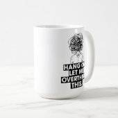 Warte, lass mich das nochmal überdenken Kaffeetass Kaffeetasse (VorderseiteRechts)