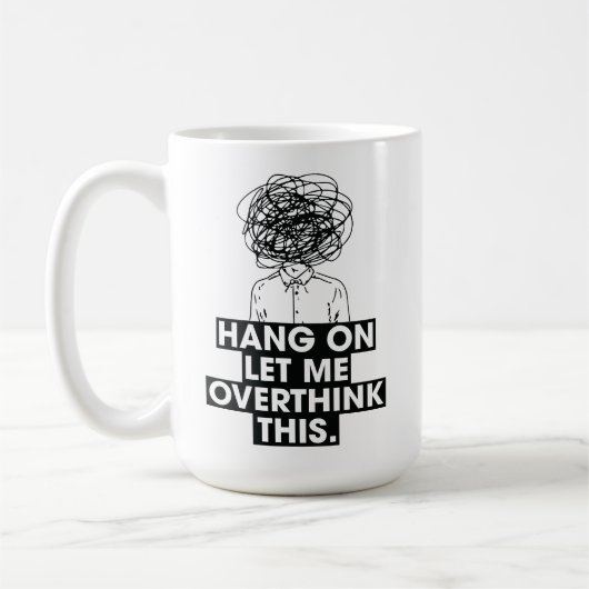 Warte, lass mich das nochmal überdenken Kaffeetass Kaffeetasse (Links)