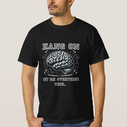 Warte, lass mich das nochmal überdenken T-Shirt (Vorderseite)