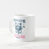 Warte Lass Mich Das Überdenken Sarkastischer Spruc Kaffeetasse (Vorderseite Links)