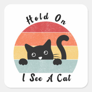 Warte mal, ich sehe eine Katze, lustige Katze Quadratischer Aufkleber