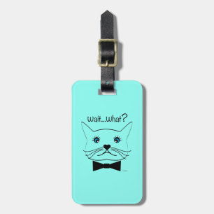 Warte mal...Was? Mit Augen Katze, Cool Gepäckanhänger