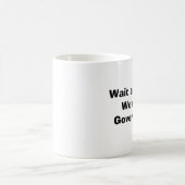 Warte mal! Wir sind die Regierung! Kaffeetasse (Mittel)