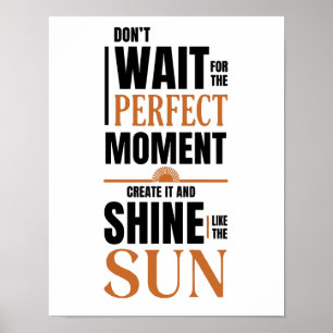 Warte nicht auf den perfekten Moment Poster - Insp