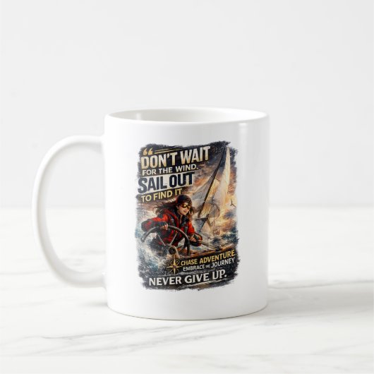 Warte nicht auf den Wind Segeldesign Kaffeetasse (Links)