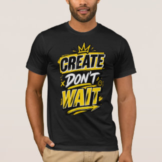 Warte nicht – Motivierende Inspirierende Typografi T-Shirt