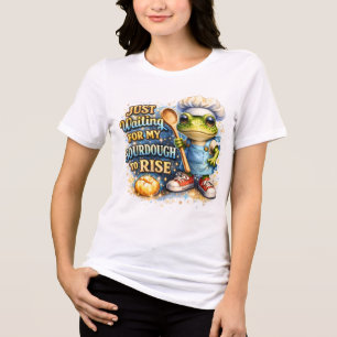 Warte nur darauf, dass mein Sauerteig aufgeht Tri-Blend Shirt