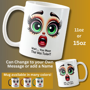 Warte, war das heute? Fantastische Augen Lustiges  Kaffeetasse