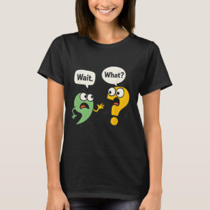 Warte Was - Lustiger Englischlehrer Grammatik Poli T-Shirt