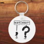 Warte, was? schlüsselanhänger (Vorderseite)