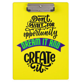 warten auf die Gelegenheit träumen und schaffen Si Klemmbrett