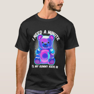 WARTEN AUF DIE WIRKUNG MEINES GUMMYS T-Shirt