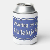Warten auf einem Hallelujah Dosenkühler (Kanne Rückseite)