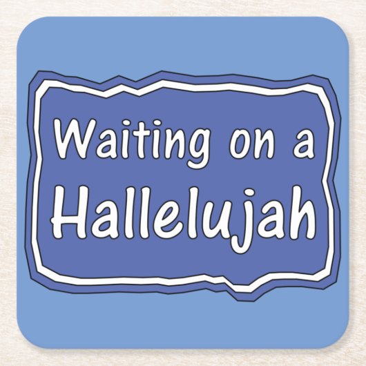 Warten auf einem Hallelujah Rechteckiger Pappuntersetzer (Vorderseite)
